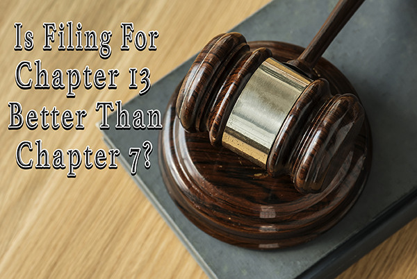 When Is Filing for Chapter 13 Bankruptcy in Raleigh Better than Chapter 7?