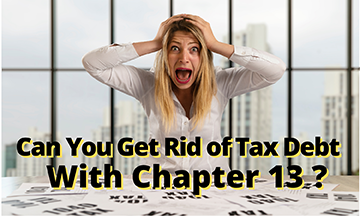 Can Chapter 13 Bankruptcy in Raleigh Get Rid of Tax Debts?