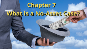 What is a No-Asset Case Under Chapter 7 Bankruptcy in Raleigh?